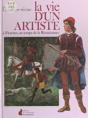 cover image of La vie d'un artiste à Florence, au temps de la Renaissance